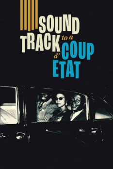 poster Soundtrack to a Coup d'État